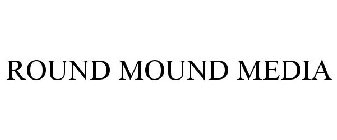 ROUND MOUND MEDIA