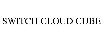 SWITCH CLOUD CUBE