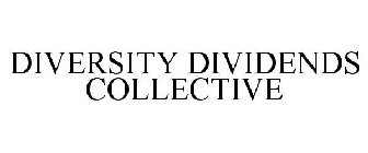 DIVERSITY DIVIDENDS COLLECTIVE