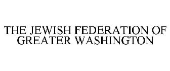 THE JEWISH FEDERATION OF GREATER WASHINGTON