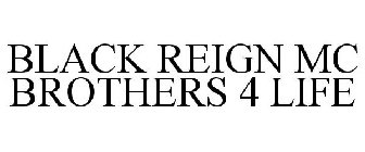 BLACK REIGN MC BROTHERS 4 LIFE