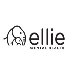 ELLIE MENTAL HEALTH