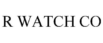 R WATCH CO