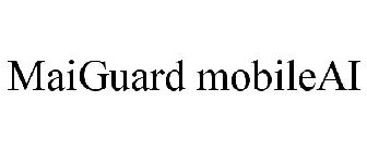 MAIGUARD MOBILEAI