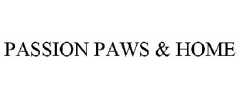 PASSION PAWS & HOME