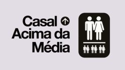 CASAL ACIMA DA MÉDIA