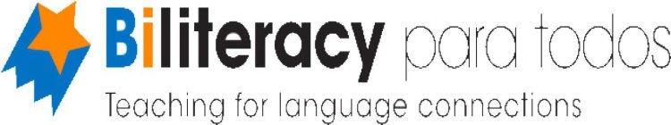 BILITERACY PARA TODOS TEACHING FOR LANGUAGE CONNECTIONS