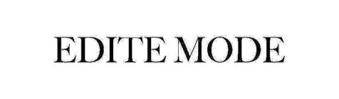 EDITE MODE