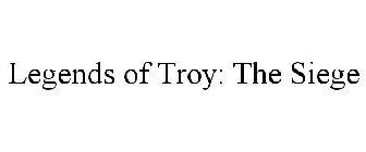 LEGENDS OF TROY: THE SIEGE