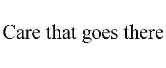 CARE THAT GOES THERE