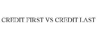 CREDIT FIRST VS CREDIT LAST