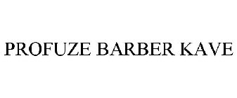 PROFUZE BARBER KAVE