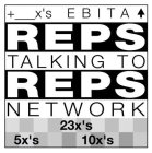 +___X'S EBITA REPS TALKING TO REPS NETWORK 23X'S 5X'S 10X'S