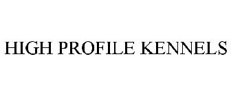 HIGH PROFILE KENNELS