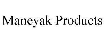 MANEYAK PRODUCTS