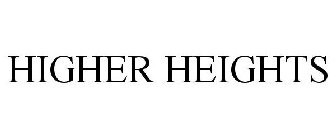 HIGHER HEIGHTS