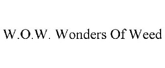 W.O.W. WONDERS OF WEED
