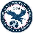 OFFICE OF HOMELAND SECURITY SITUATIONAL AWARENESS OSA