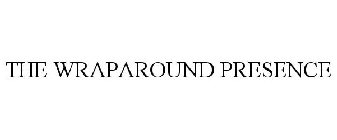 THE WRAPAROUND PRESENCE