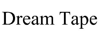 DREAM TAPE