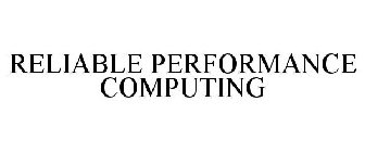 RELIABLE PERFORMANCE COMPUTING