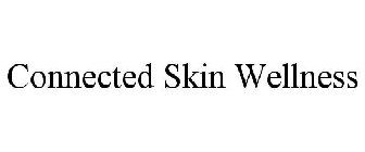 CONNECTED SKIN WELLNESS