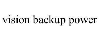 VISION BACKUP POWER