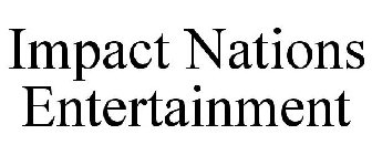 IMPACT NATIONS ENTERTAINMENT