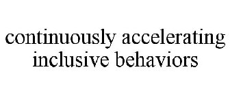 CONTINUOUSLY ACCELERATING INCLUSIVE BEHAVIORS