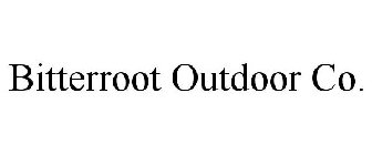 BITTERROOT OUTDOOR CO.