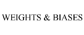 WEIGHTS & BIASES