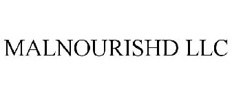 MALNOURISHD LLC