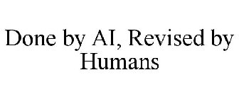 DONE BY AI, REVISED BY HUMANS
