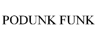 PODUNK FUNK