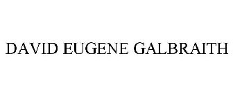 DAVID EUGENE GALBRAITH
