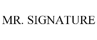 MR. SIGNATURE