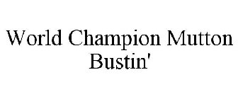 WORLD CHAMPION MUTTON BUSTIN'