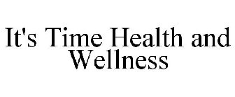 IT'S TIME HEALTH AND WELLNESS