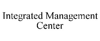 INTEGRATED MANAGEMENT CENTER