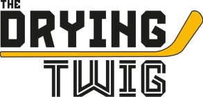 THE DRYING TWIG