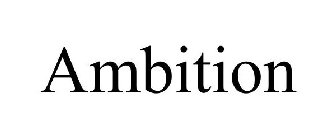 AMBITION