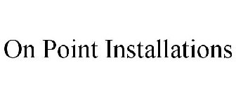 ON POINT INSTALLATIONS