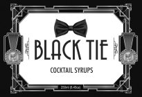 BLACK TIE COCKTAIL SYRUPS 250ML (8.45OZ)