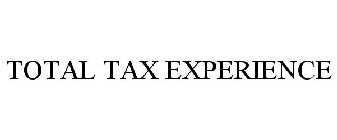 TOTAL TAX EXPERIENCE