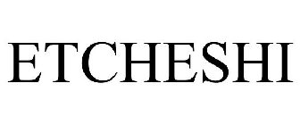 ETCHESHI