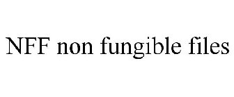 NFF NON FUNGIBLE FILES