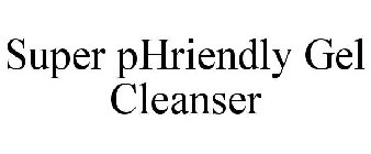 SUPER PHRIENDLY GEL CLEANSER