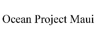 OCEAN PROJECT MAUI