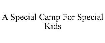 A SPECIAL CAMP FOR SPECIAL KIDS