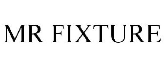 MR FIXTURE